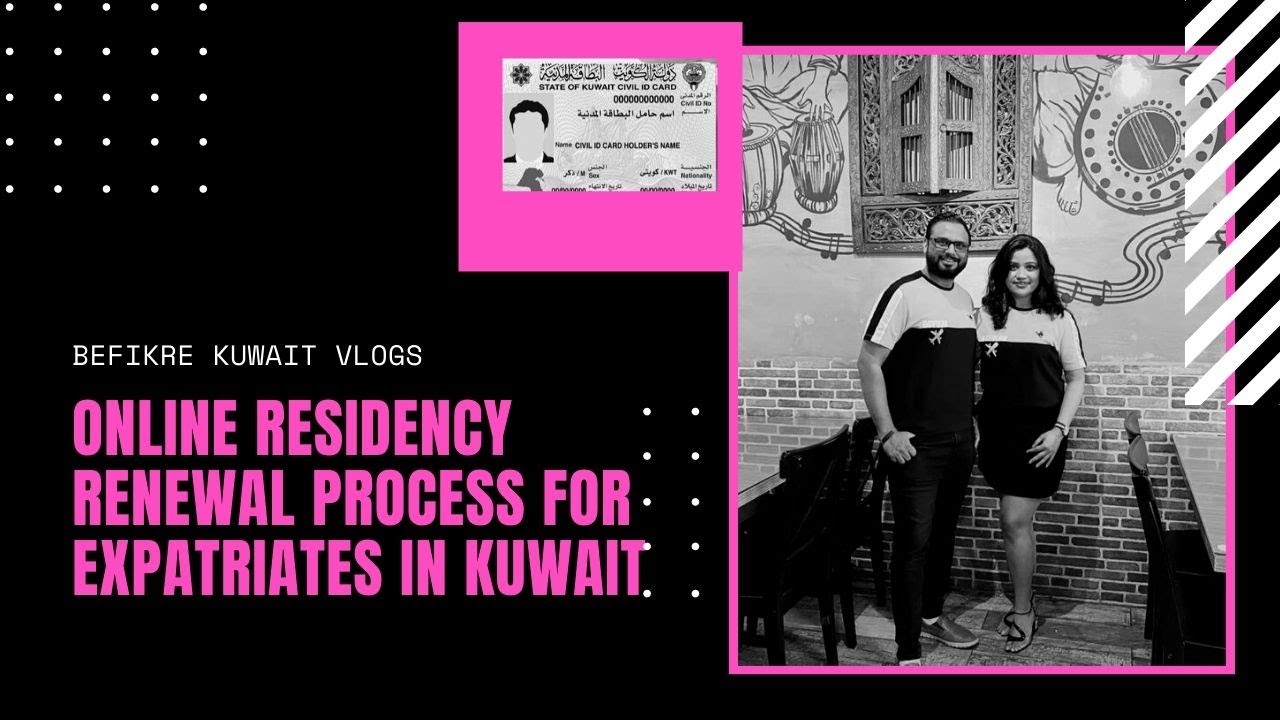 Online Residency Renewal Process For Expatriates in Kuwait 🇰🇼