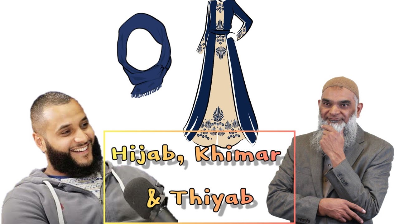 Dr Shabir Ally reftues Mohammed Hijab’s claim of Khimar (scarf) & Thiyab (cloak) being the same