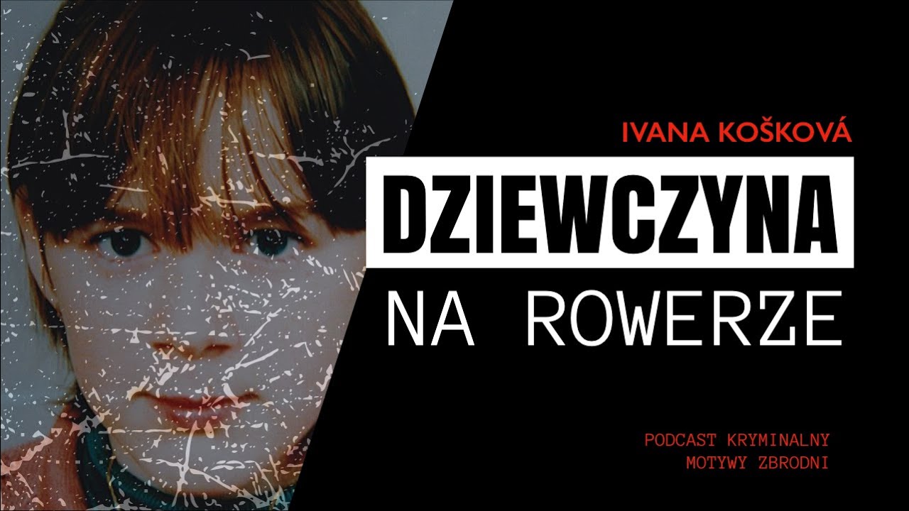 #82 Tajemnica, której nikt nie umie wyjaśnić - Ivana Košková [Podcast kryminalny]