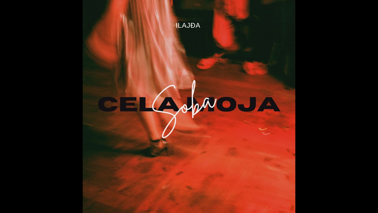 ILAJĐA - Cela Moja Soba