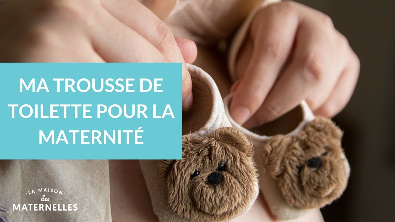 Ma trousse de toilette pour la maternité - La Maison des maternelles #LMDM