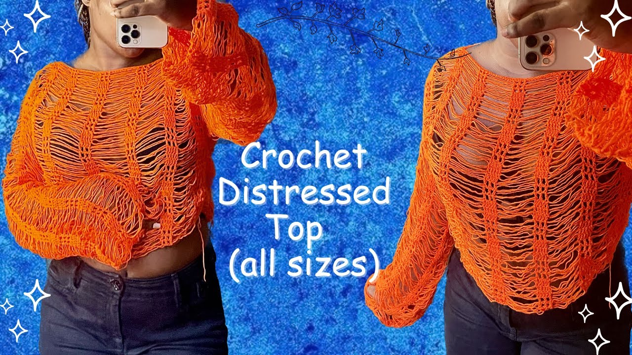 Distressed Crochet Sweater Tutorial (all sizes)| Crochet Distressed Sleeves |Crochet Distressed Top