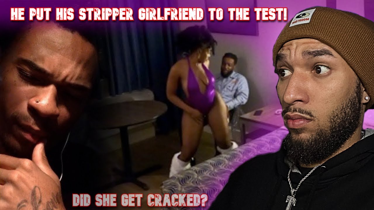 He Put His Stripper Girlfriend To The Test! Did She Pass?