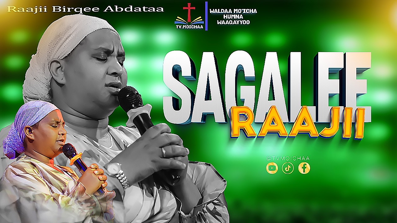 SAGALEE_RAAJII_RAAJII_BIRQEE_ABDATAA