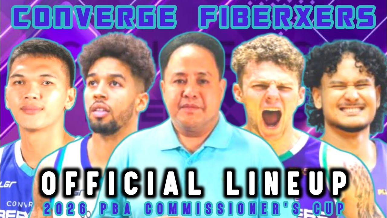 PBA: CONVERGE FIBERXERS OFFICIAL LINE UP FOR 2026 PBA COMMISSIONER'S CUP
