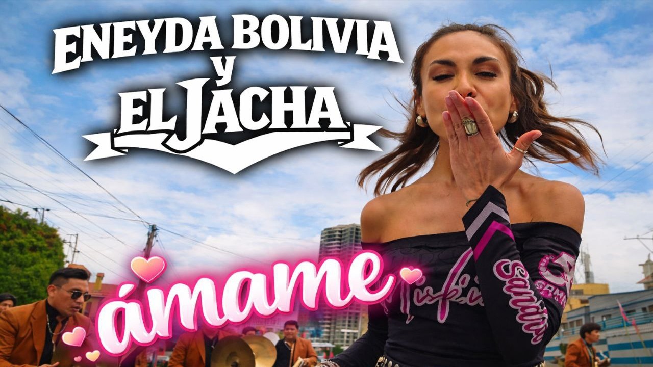 ENEYDA BOLIVIA / EL JACHA - ÁMAME  Caporales Sambos 2026