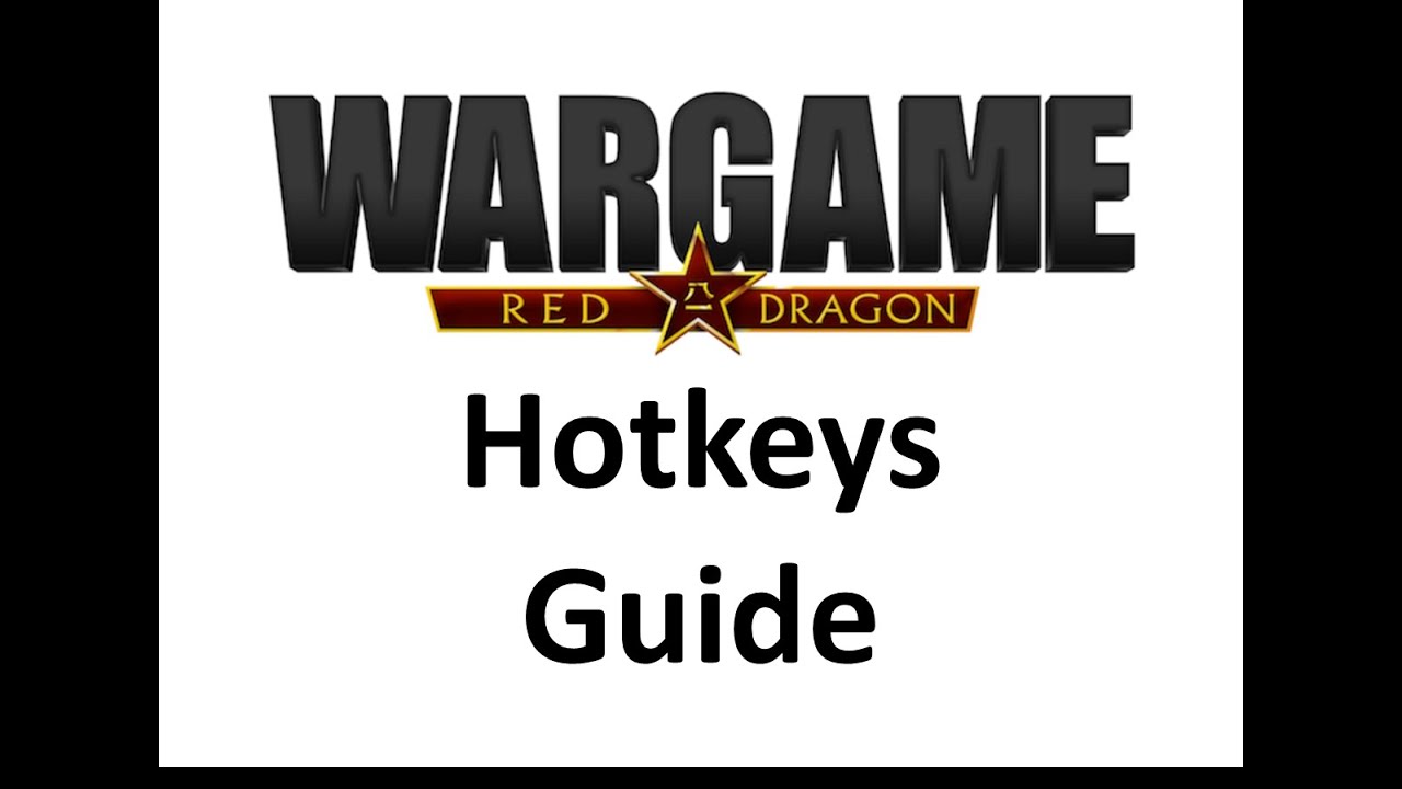 Wargame Red Dragon - Hotkeys guide