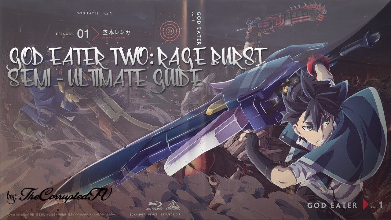 God Eater 2: Semi-Ultimate Guide Video.