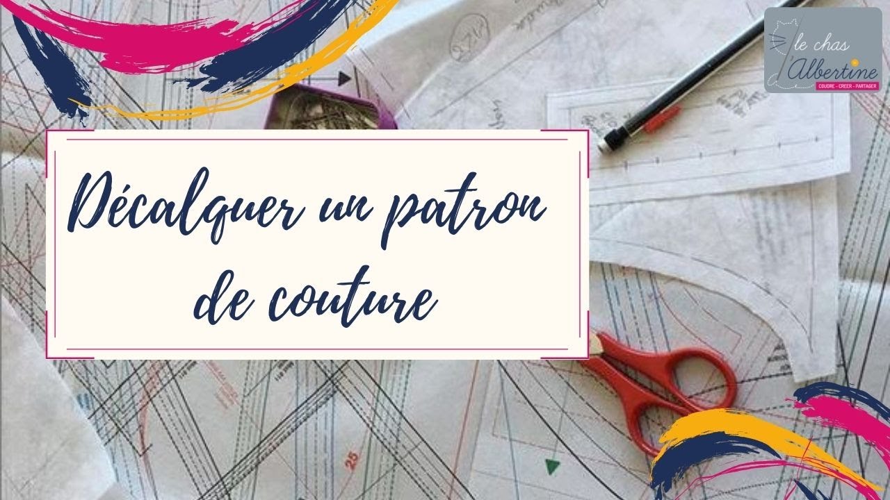 Comment bien décalquer un patron de couture