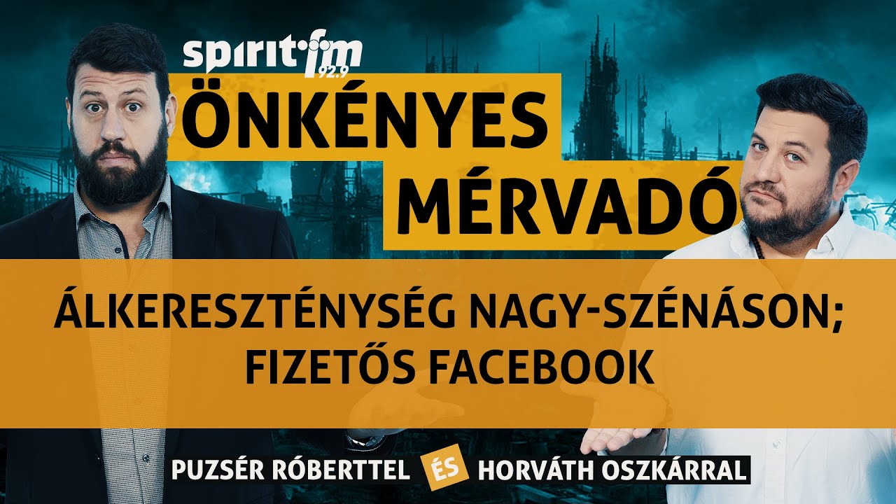 Álkereszténység Nagy-Szénáson; Fizetős Facebook; Attitűdök nagyító alatt- Önkényes Mérvadó2023#541