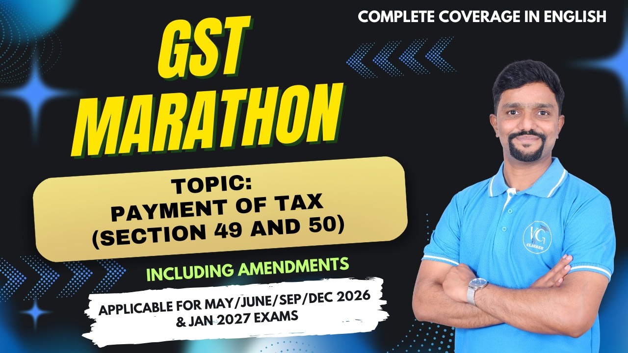 Payment of GST | Section 49 & 50 | GST Marathon | Indirect Tax Revision in English