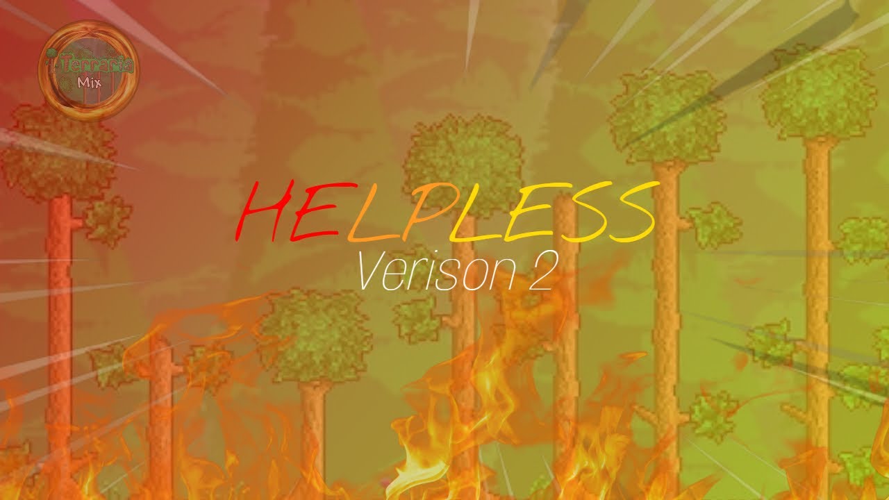 HELPLESS II (Too Slow) ~ Terraria Mix (+FLP)