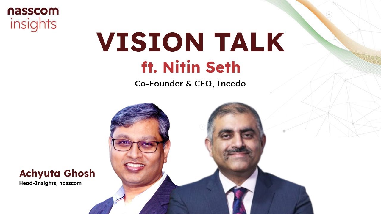 Vision Talk Ep.5 Ft. Nitin Seth, Co-Founder & CEO, Incedo