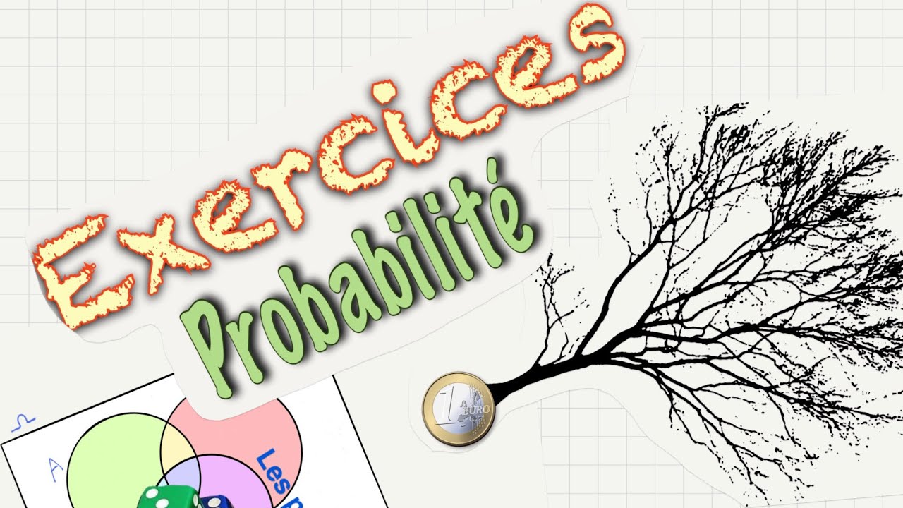 Plusieurs exercices corrigés sur les probabilités