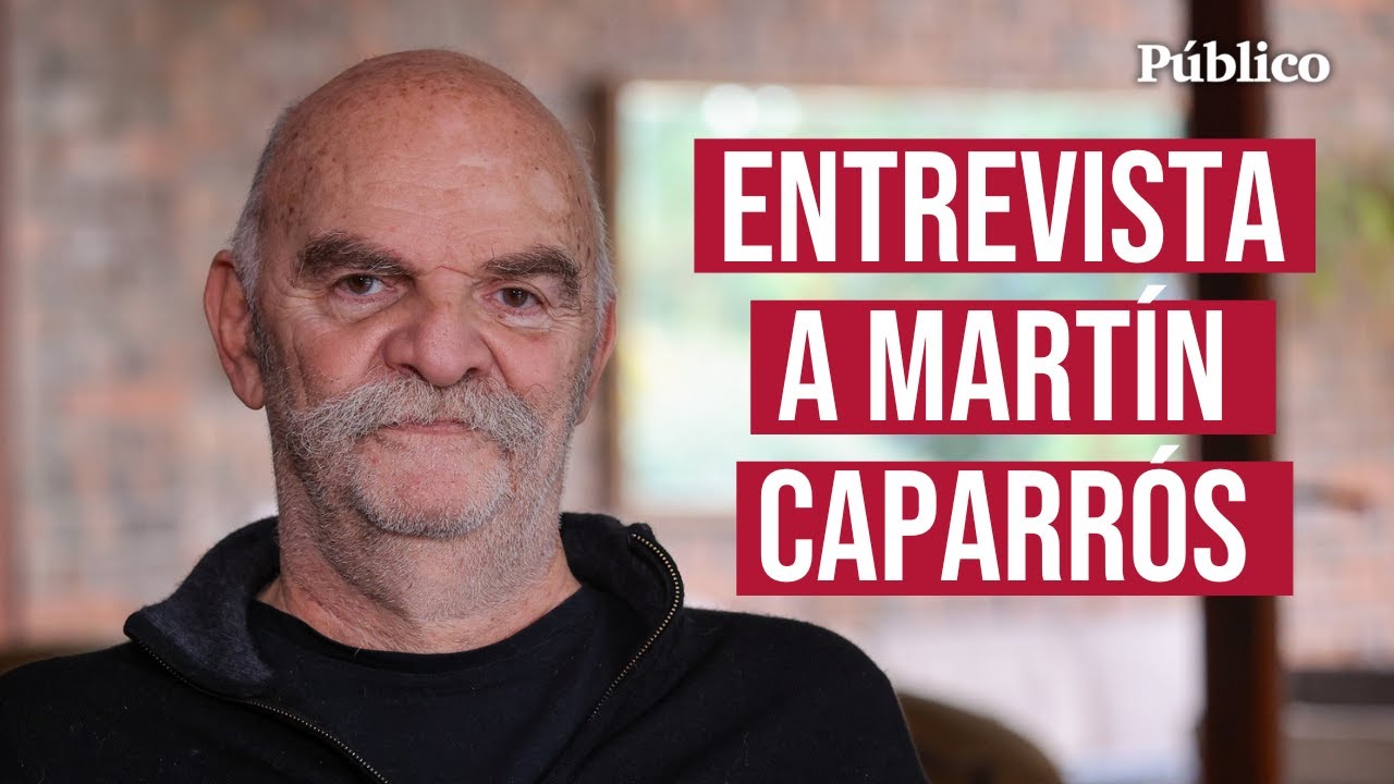 Mart&iacute;n Caparr&oacute;s: 
