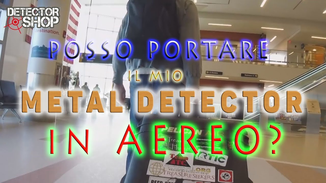 POSSO PORTARE IL MIO METAL DETECTOR IN AEREO?  - www.detectorshop.com