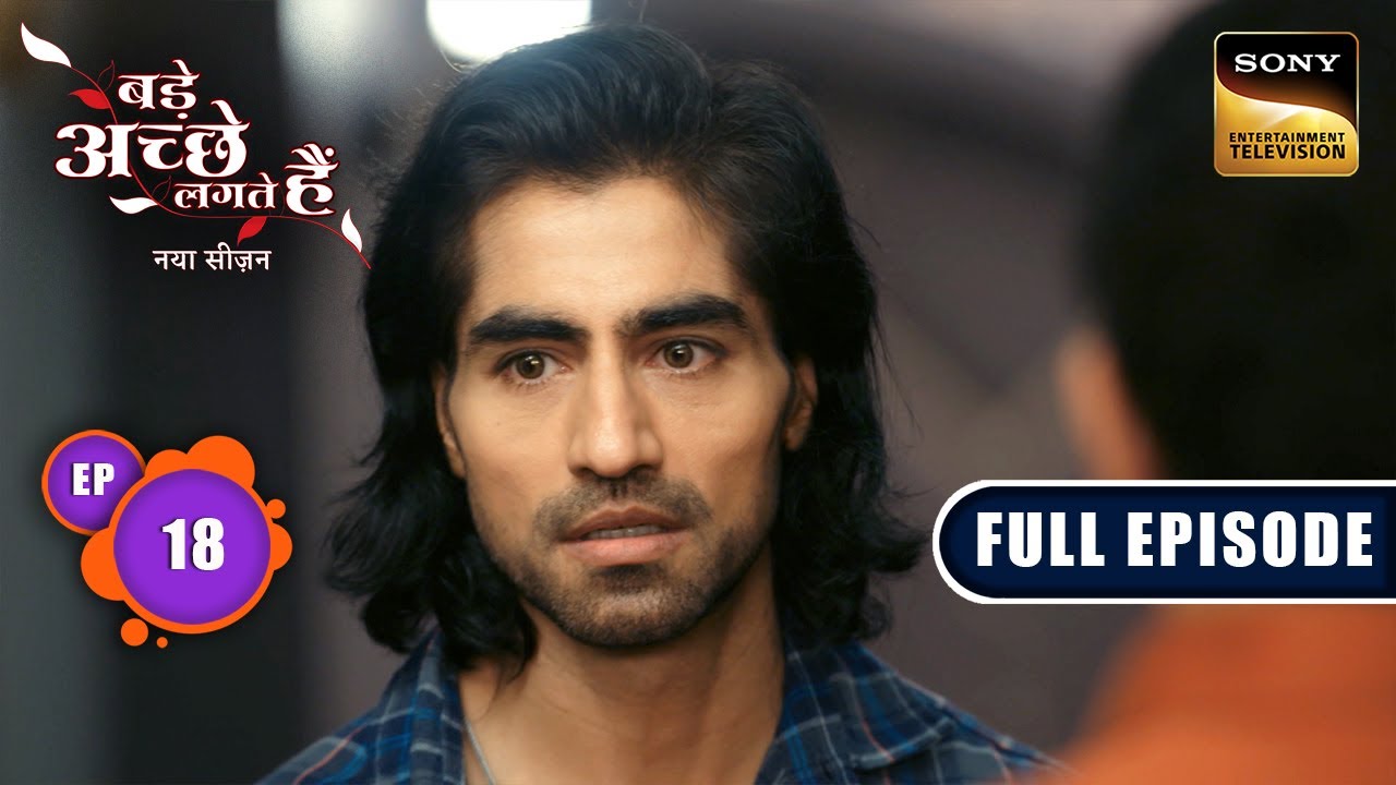 Bhagya के Appa को हुआ Rishabh पर शक | Bade Achhe Lagte Hai | New Season | Full Ep 18 | 9 July 2025