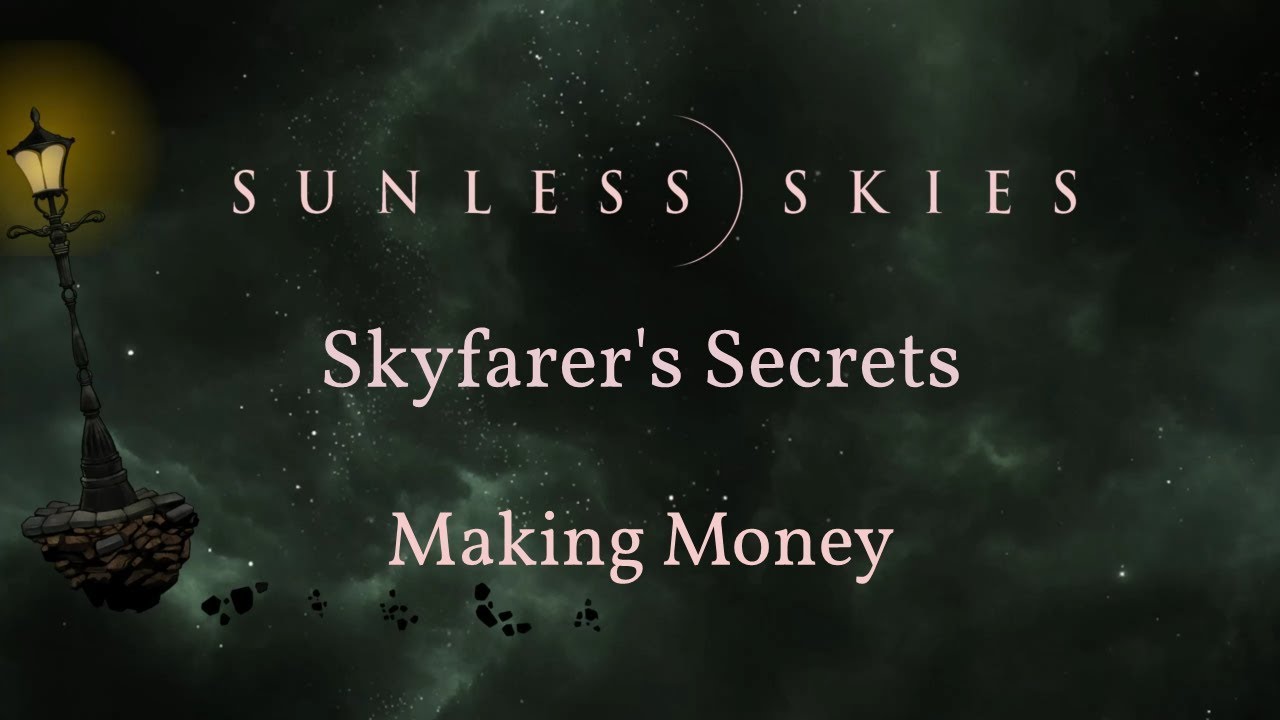 Sunless Skies Skyfarer's Secrets 7 - Making Money - Ranneko's Tuesday Tips