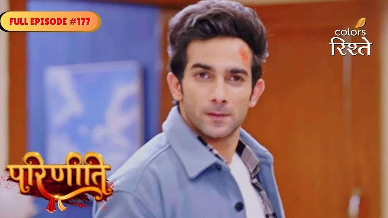 parineeti | Vishal’s Anger Risks the Truth | Full Ep - 177 | Colors Rishtey