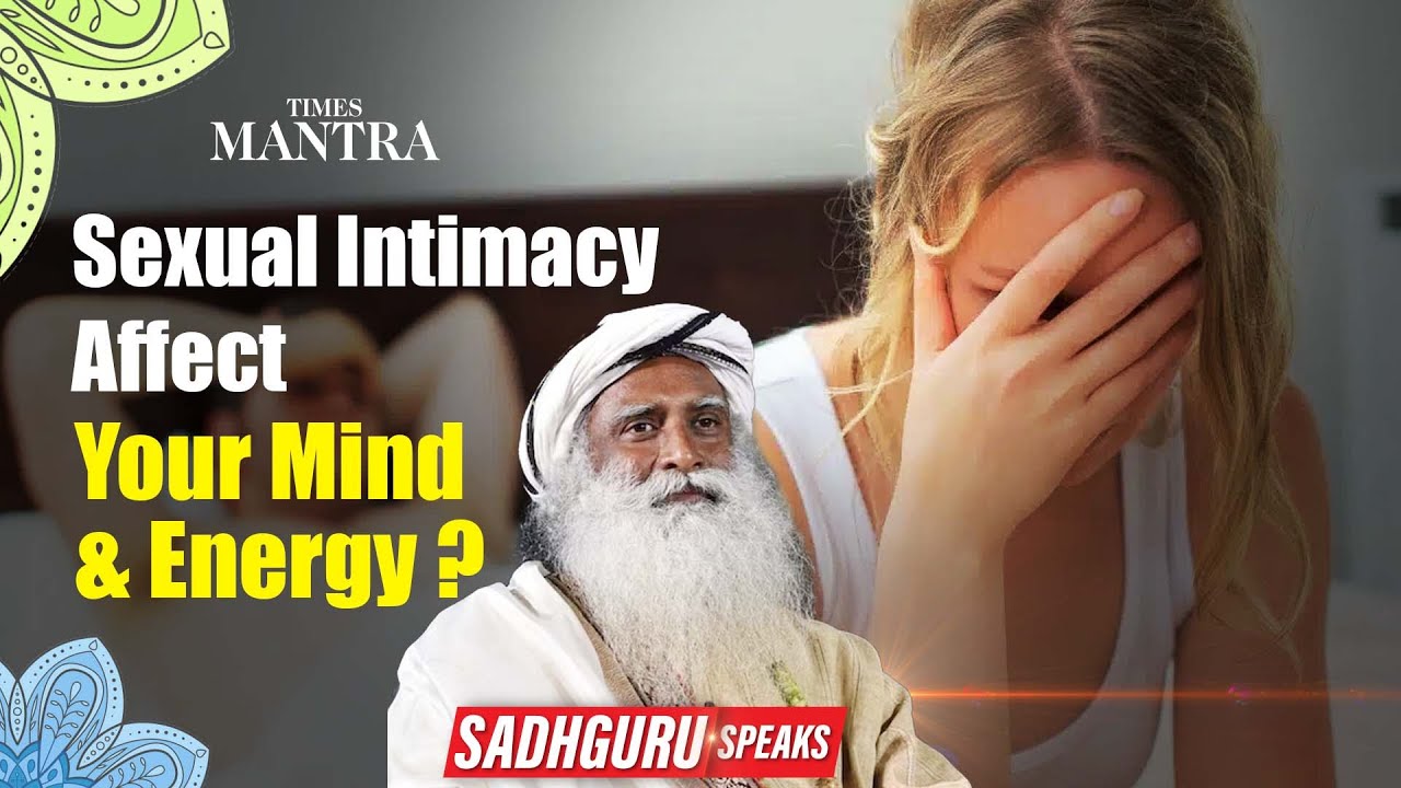 Sadhguru Explains The Hidden Effects Of Early Sexual Intimacy On Mind, Emotions, And Life
