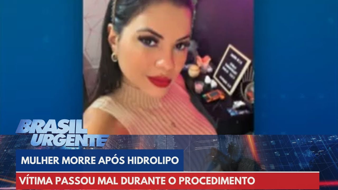 Mulher passa mal e morre após fazer hidrolipo em clínica de SP | Brasil Urgente