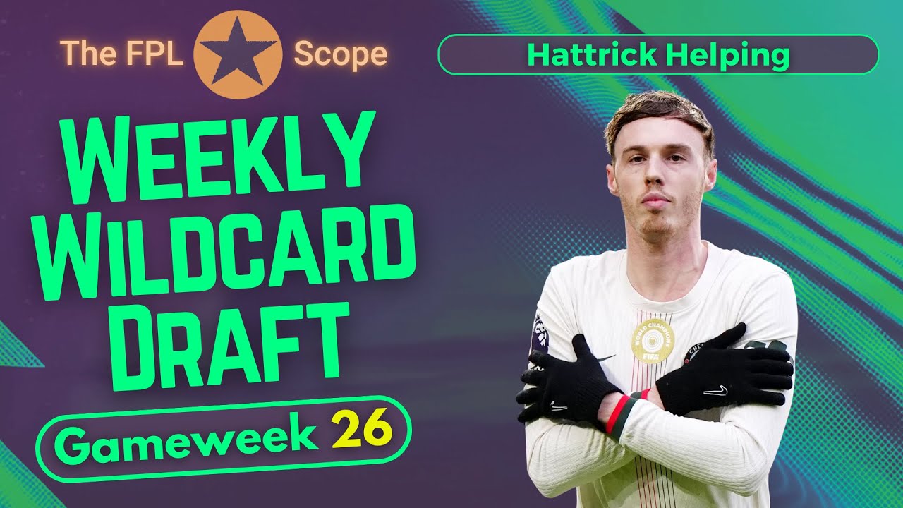 GW26 Wildcard Draft: Best Players Ranked | The FPL Scope | Fantasy Premier League Tips 2025/26