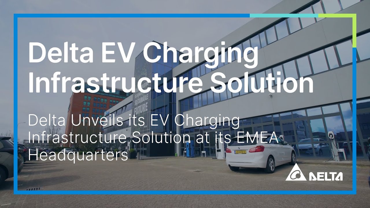 Delta Unveils its EV Charging Infrastructure Solution at its EMEA Headquarters
