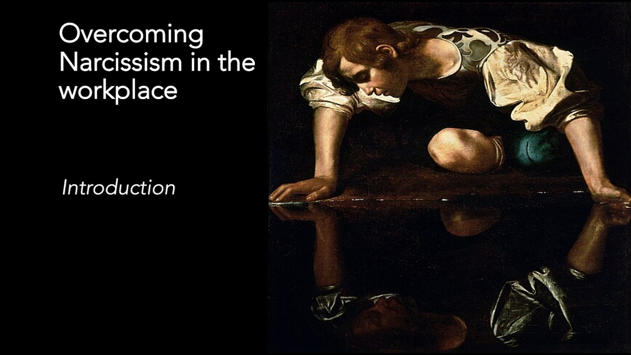 Overcoming narcissism in the workplace: Introduction