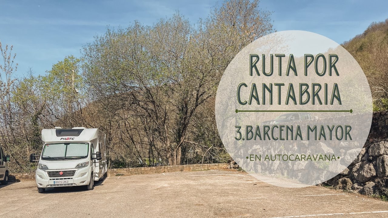 Cantabria en AUTOCARAVANA: Barcena Mayor y La Solana: entre la Tradición y la Gastronomía
