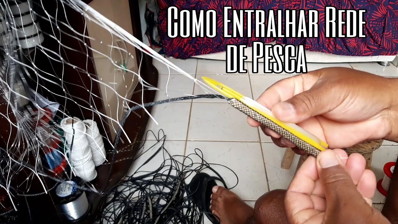 Como Entralhar Rede de Pesca ou Malhadeira