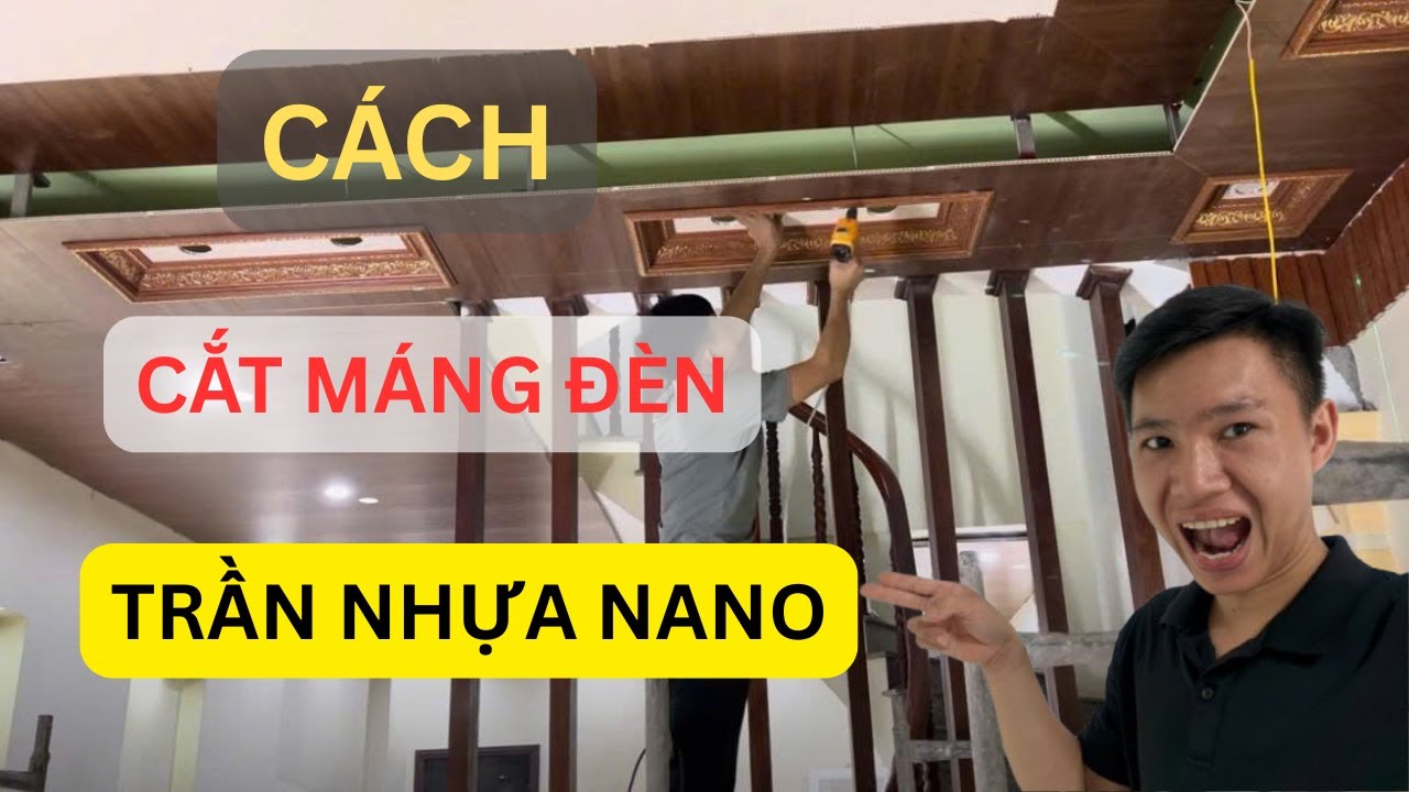 Cách làm máng đèn trần nhựa nano từ a-z #trầnnhựagiảgỗ #trầnnhựanano #tấmốptườngnhựapvc
