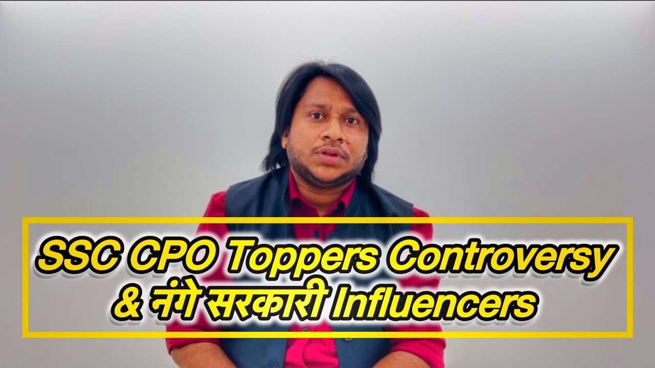 SSC CPO 2024 Toppers Scam Controversy & Sarkari Influencers Roasted by Ashab Ahmad Ansari 