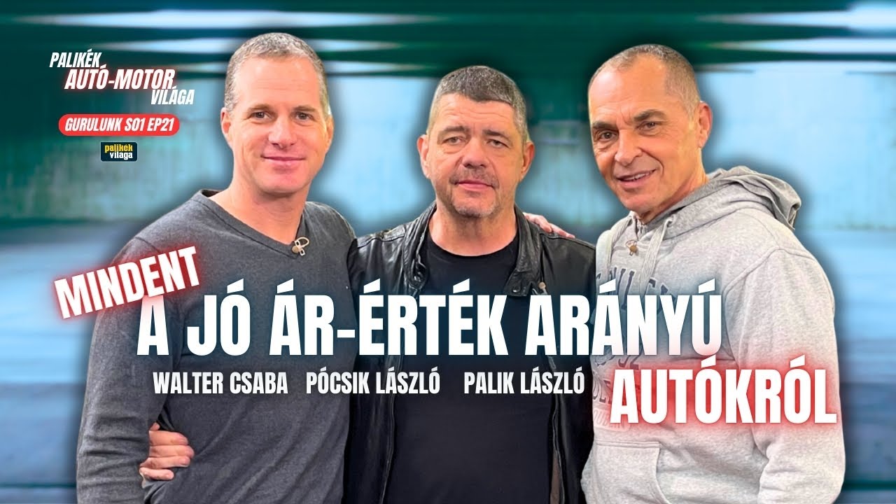 A JÓ ÁR-ÉRTÉK ARÁNYÚ AUTÓKRÓL | Palik László, Pócsik László, Walter Csaba | Gurulunk | Palikék