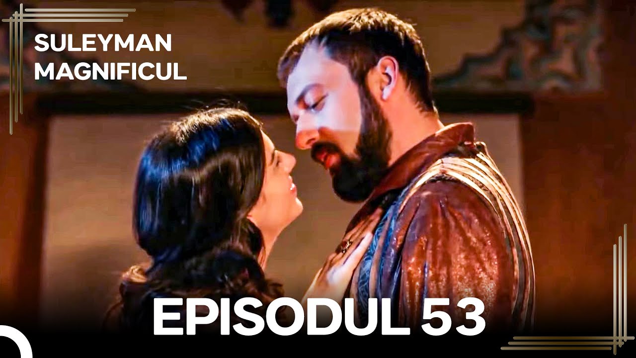 Suleyman Magnificul | Episodul 53 (Versiune Lungă)