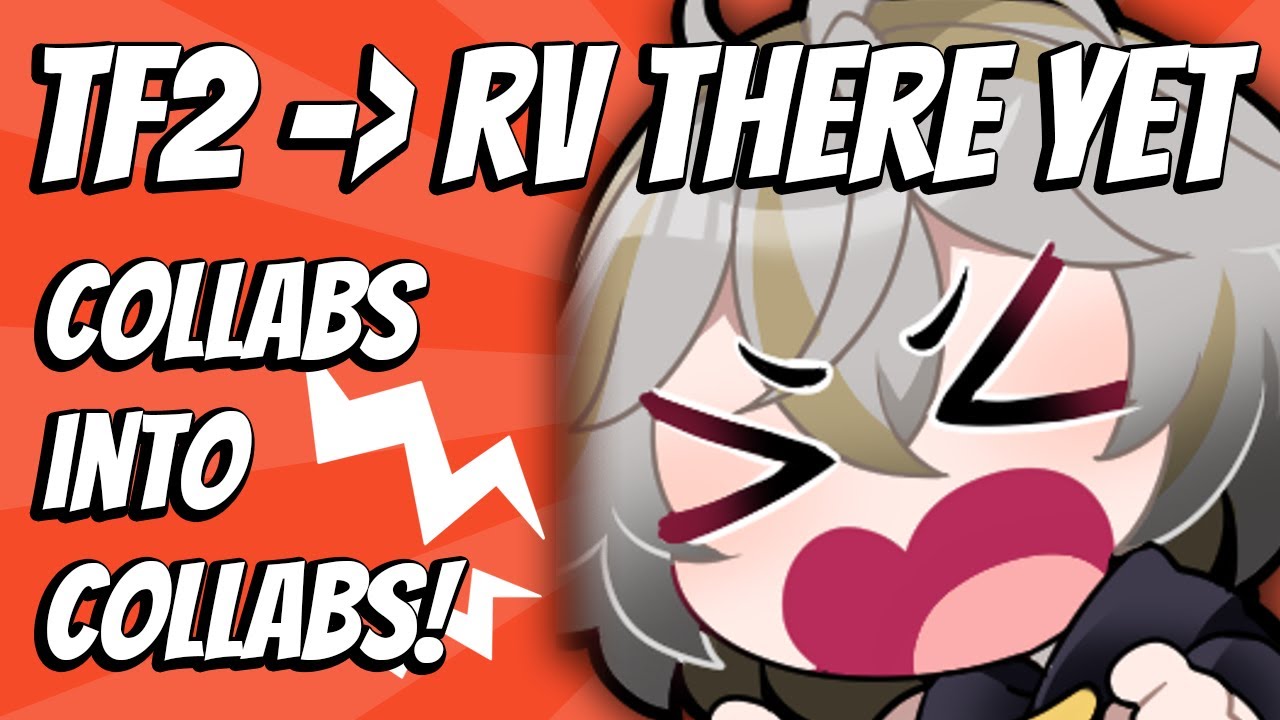 [SUBATHON Day 5 Part 1] TF2 Gaming into RVThere Yet Collab into Collab with Friends!