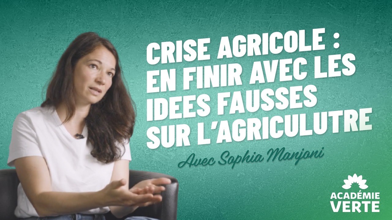 Masterclass avec Sophia Majnoni -  En finir avec les idées fausses sur l'agriculture