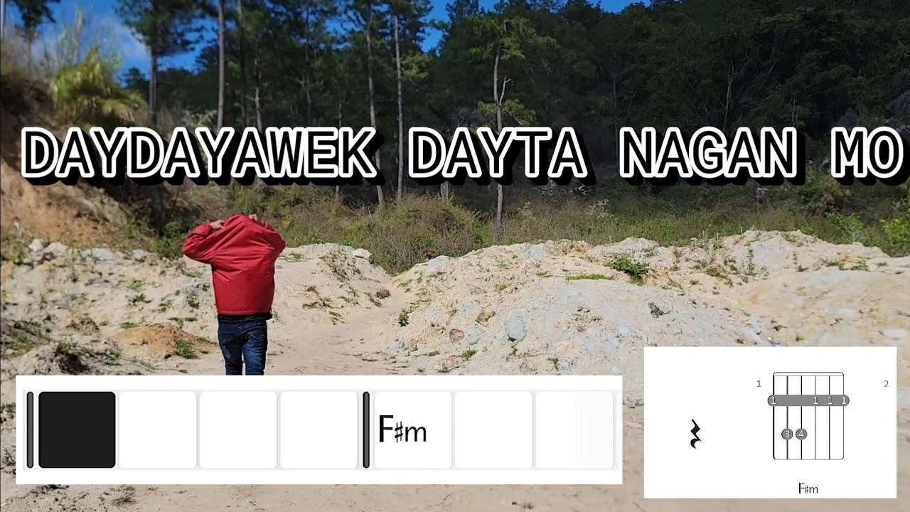 DAYDAYAWEK DAYTA NAGAN MO  ||  Lyrics & Chords