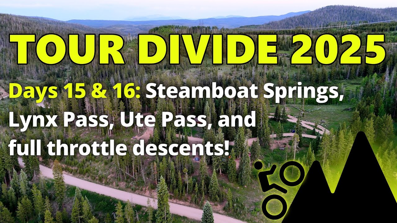 2025 Tour Divide - Days 15 & 16 - Steamboat Springs, Lynx Pass, Ute Pass and full throttle descents!