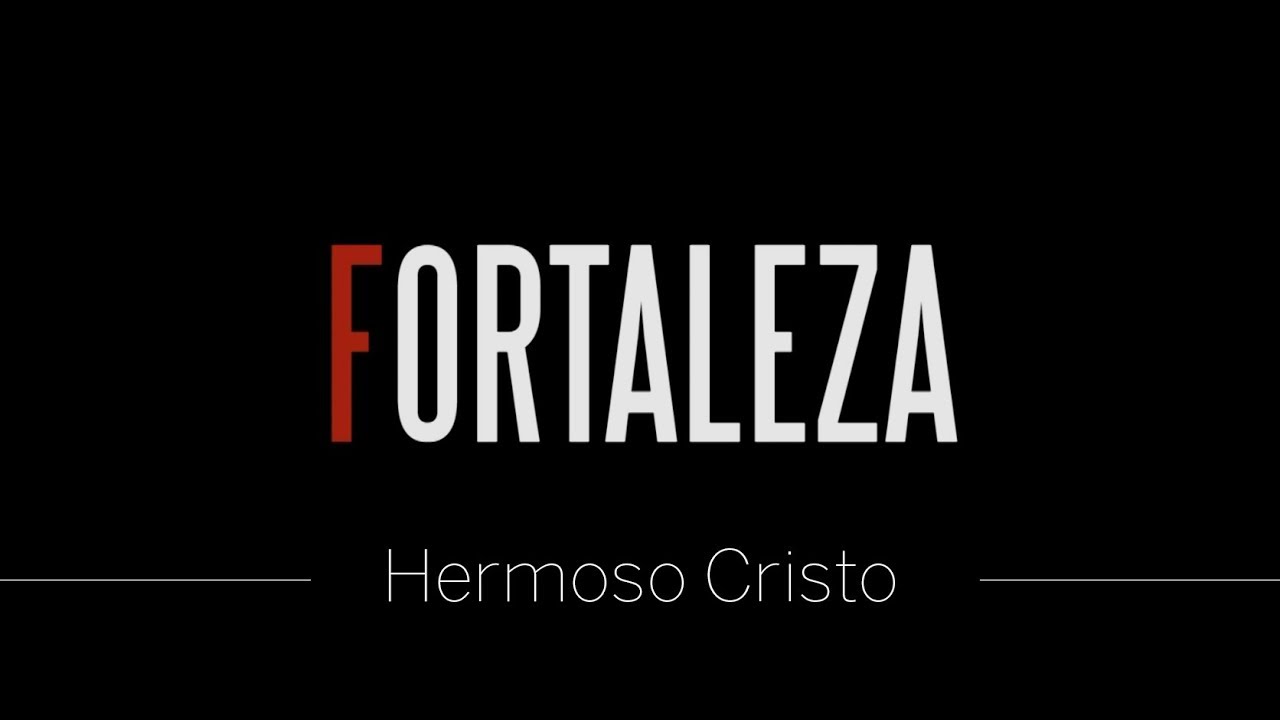 Hermoso Cristo - Fortaleza