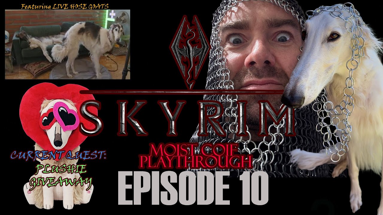 EPISODE 10-  MOIST COIF and the HOSE GOATS play SKYRIM