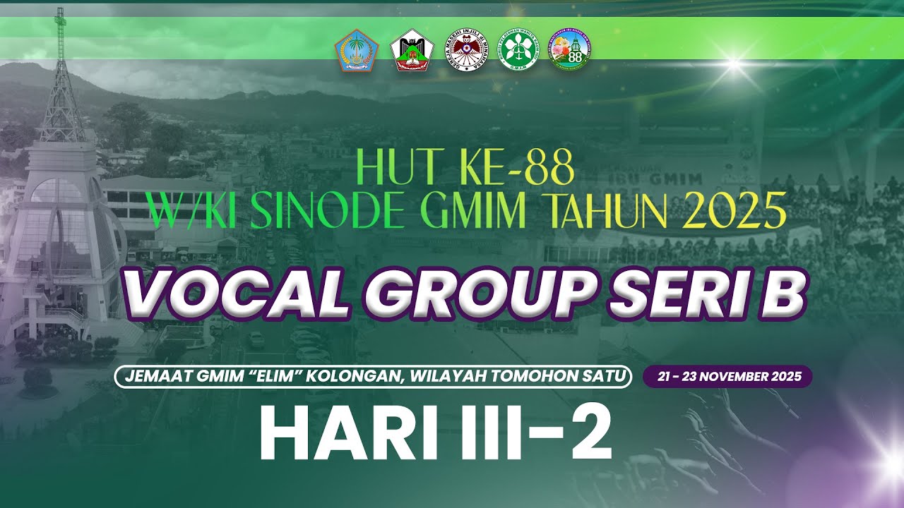 VOCAL GROUP SERI B HUT KE 88 W/KI GMIM 2025 - HARI III, MINGGU 23 NOVEMBER 2025