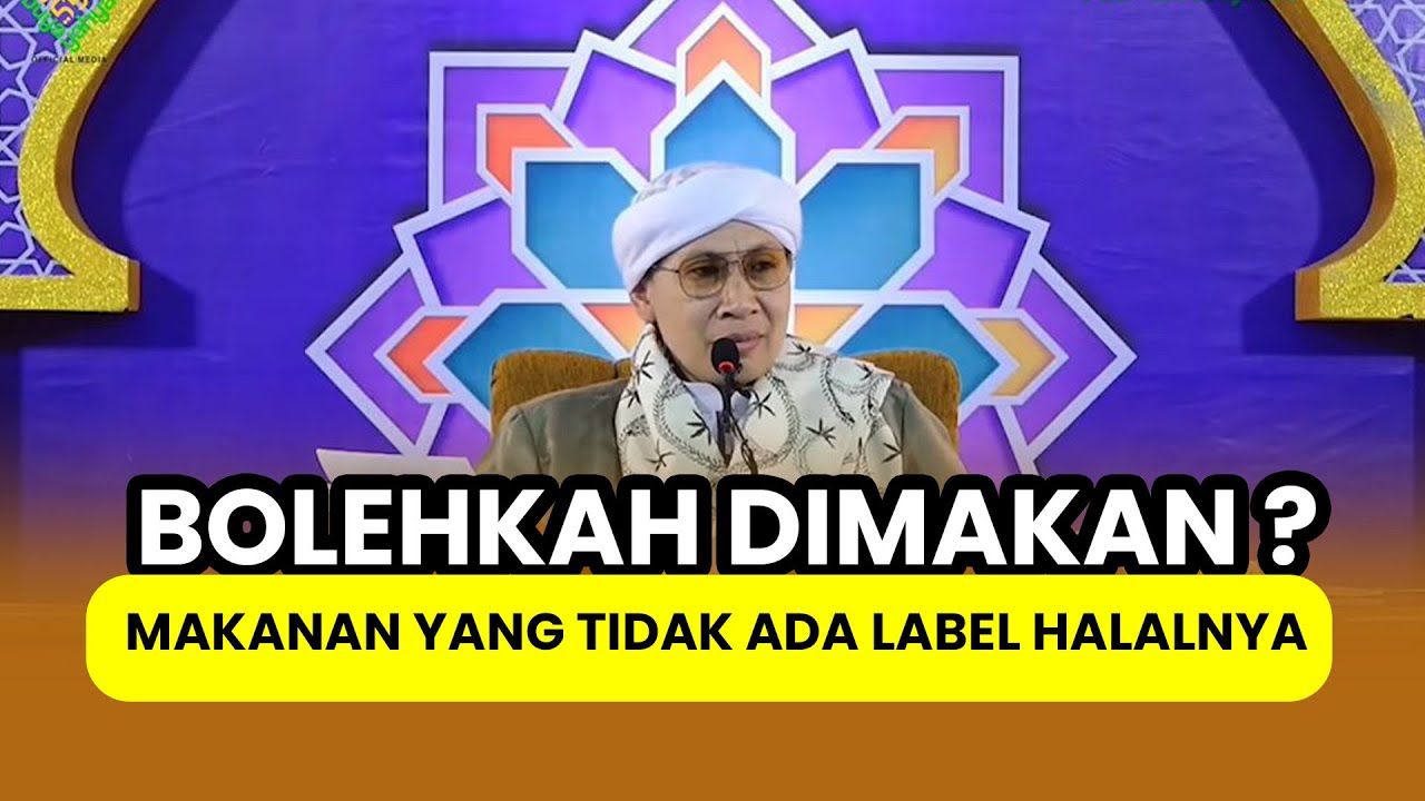 TIDAK ADA LABEL HALAL PADA MAKANAN, Bolehkah Dimakan ? - Buya Yahya Menjawab