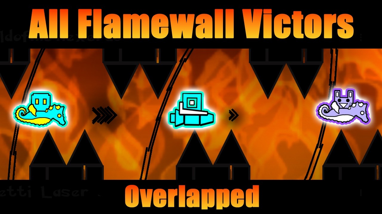 All Flamewall Victors Overlapped (Cuatrocientos, Zoink, zLevii)