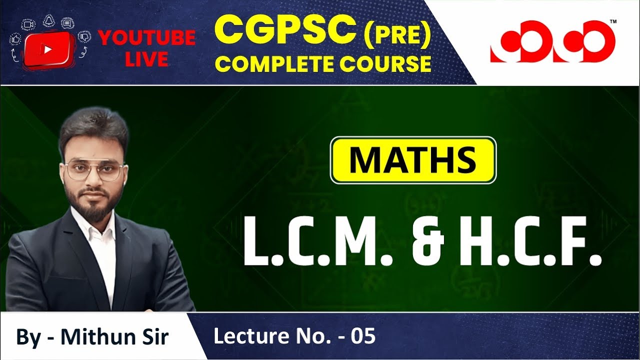 Lecture-05#  L.C.M & H.C.F | Math | CGPSC Pre Live Classes