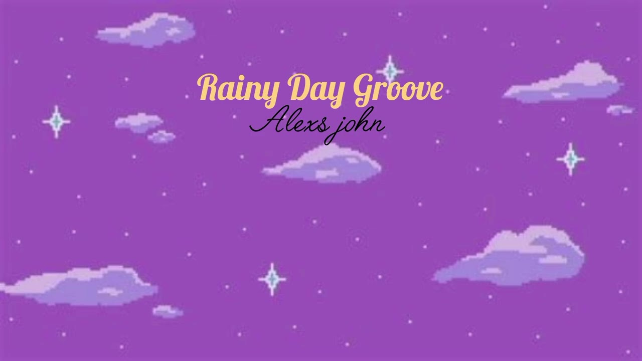 Alexs john - Rainy Day Groove[Official Video]