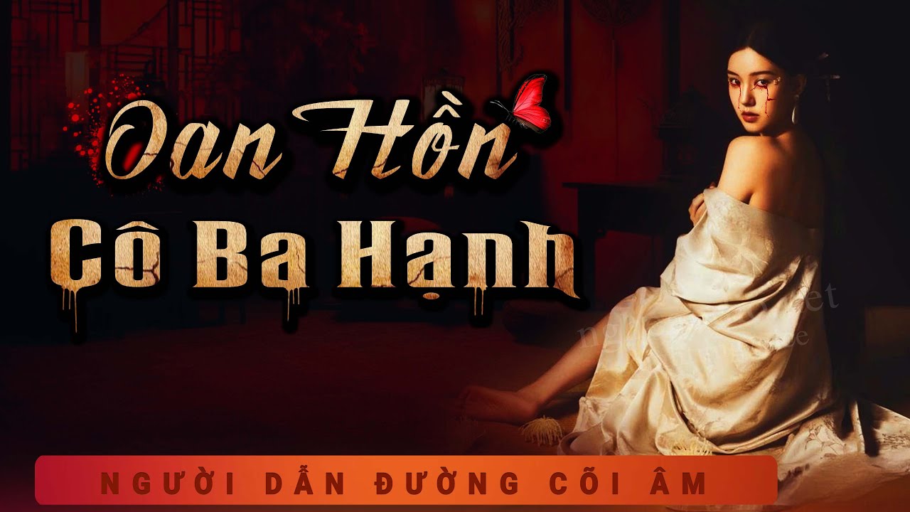 Truyện Ma - Oan Hồn Cô Ba Hạnh - Đòi Mạng Kẻ Háo Sắc - MC Duy Thuận Kể Truyện Ma Kinh Dị Hãi Hùng