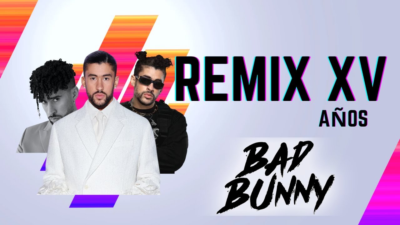 REMIX PARA  XV AÑOS  | X BAD BUNNY  |  PERSONALIZADO  ✨