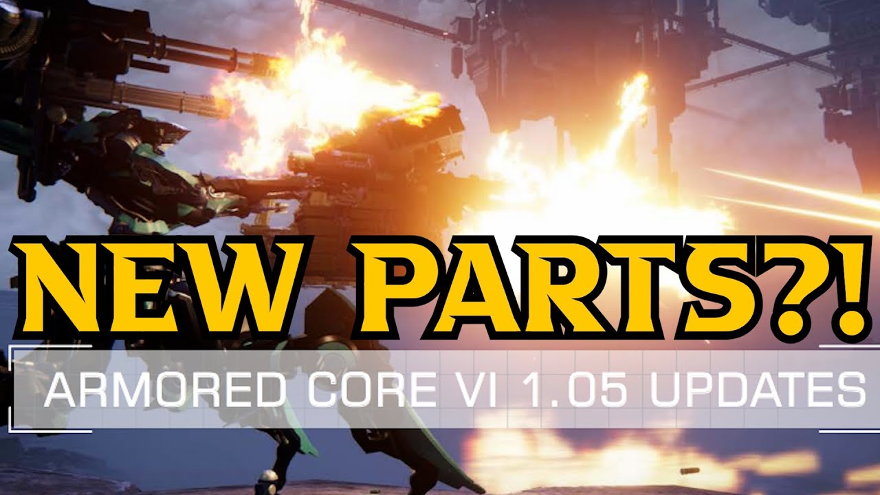 HUGE LEAK! PATCH 1.05 BRINGS NEW PARTS TO ARMORED CORE 6?!
