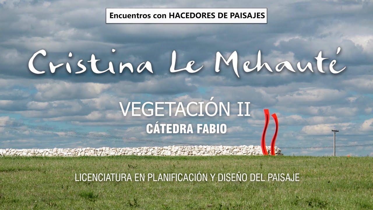 Hacedores de paisajes: CRISTINA LE MEHAUTÉ