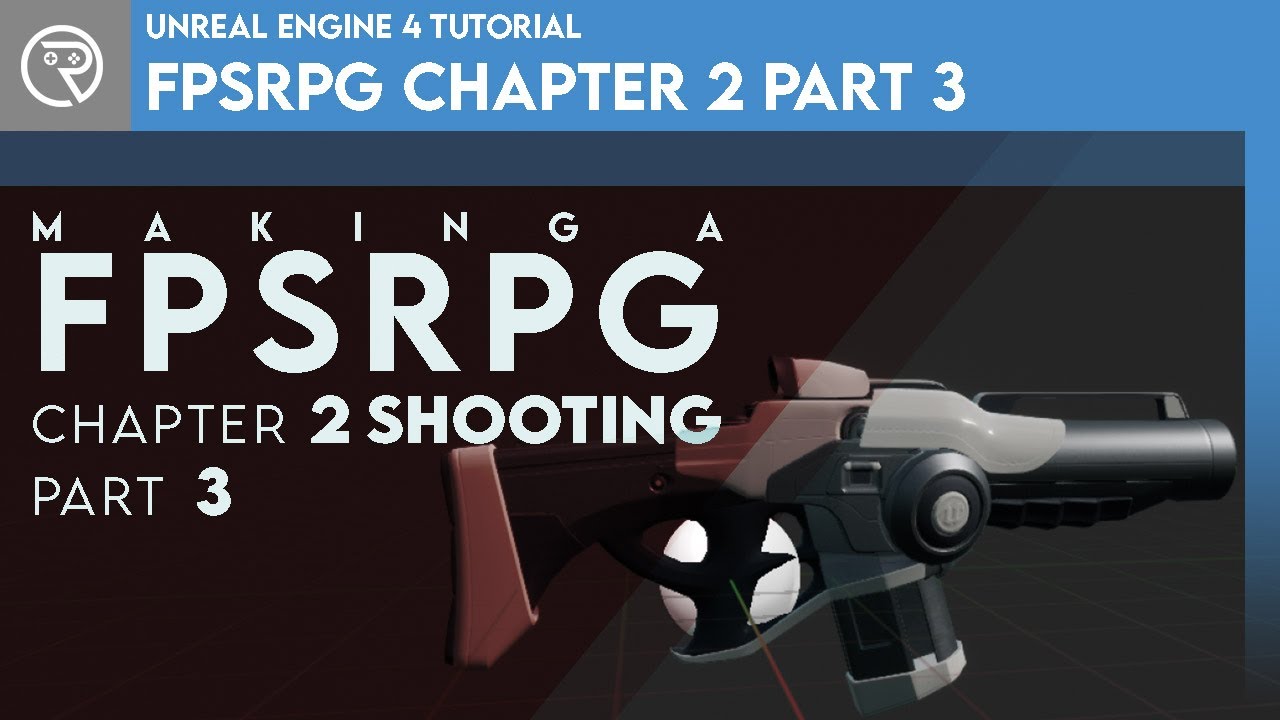 Unreal Engine 4 Tutorial - FPSRPG Series Chapter 2 Part 3: Accuracy